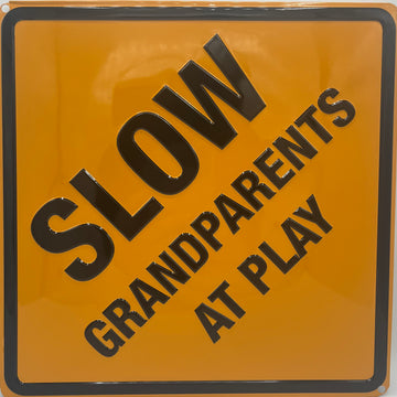 Slow Grandparents Metal Embossed Sign