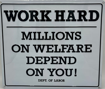 Work Hard Embossed Sign